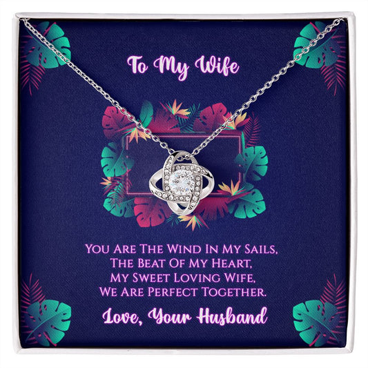 To My Wife You Are The Wind In My Sails Love Knot Necklace